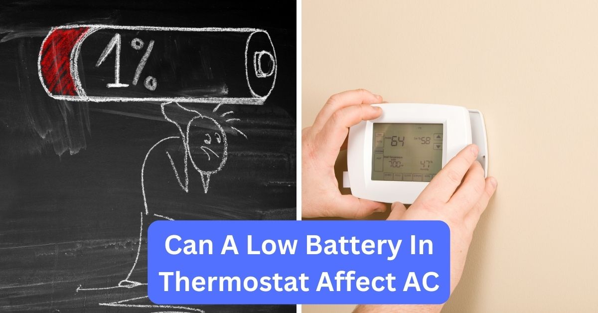 Can A Low Battery In Thermostat Affect Air Conditioning