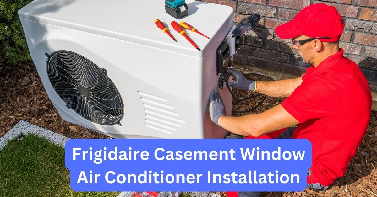 Frigidaire Casement Window Air Conditioner Installation