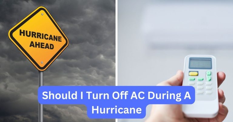 Should I Turn Off My Air Conditioner During A Hurricane? Find Out The Best Approach