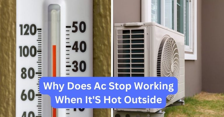 Why Does My Ac Stop Working When It’S Hot Outside? Discover The Top Reasons And Solutions