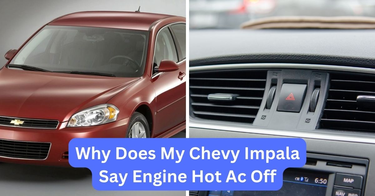Why Does My Chevy Impala Say Engine Hot Ac Off