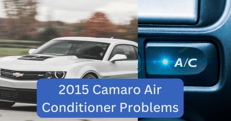 2015 Camaro Air Conditioner Problems: Troubleshooting And Solutions