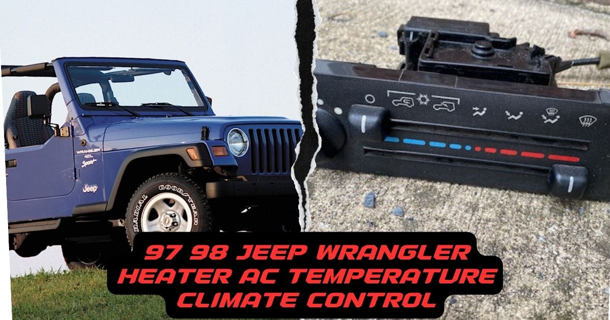 97 98 Jeep Wrangler Heater Ac Temperature Climate Control