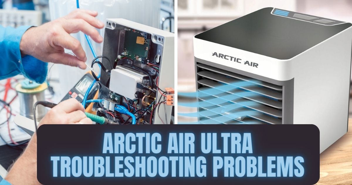 Arctic Air Ultra Troubleshooting Problems
