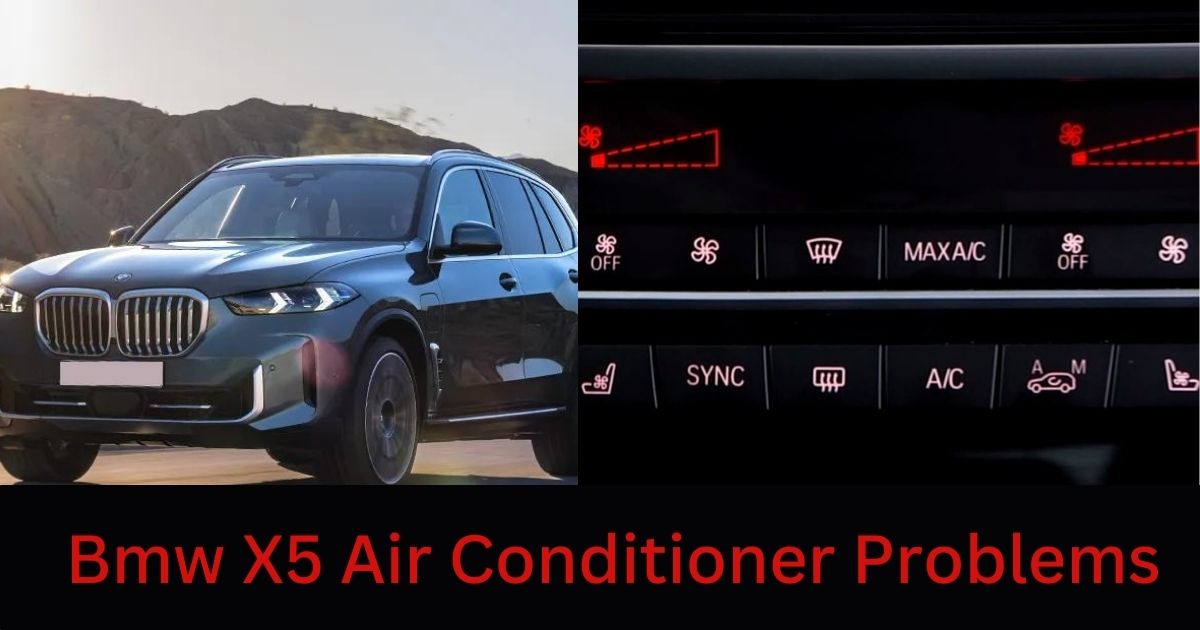 Bmw X5 Air Conditioner Problems