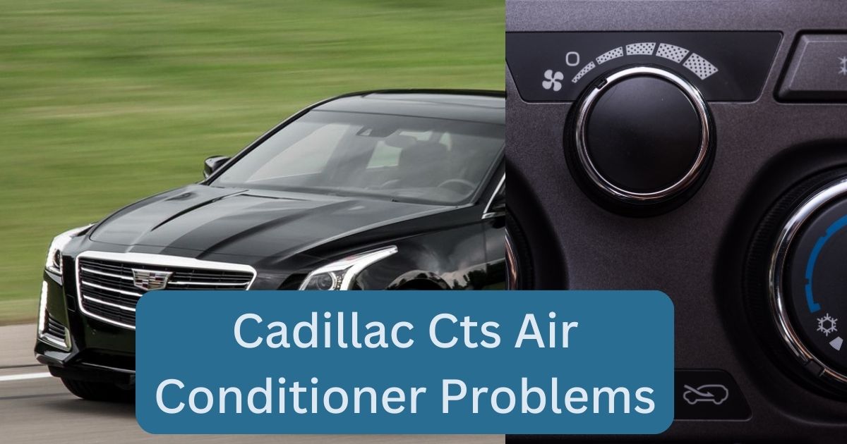 Cadillac Cts Air Conditioner Problems