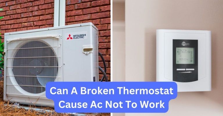 Can A Broken Thermostat Cause Ac Not To Work? Expert Insights & Solutions