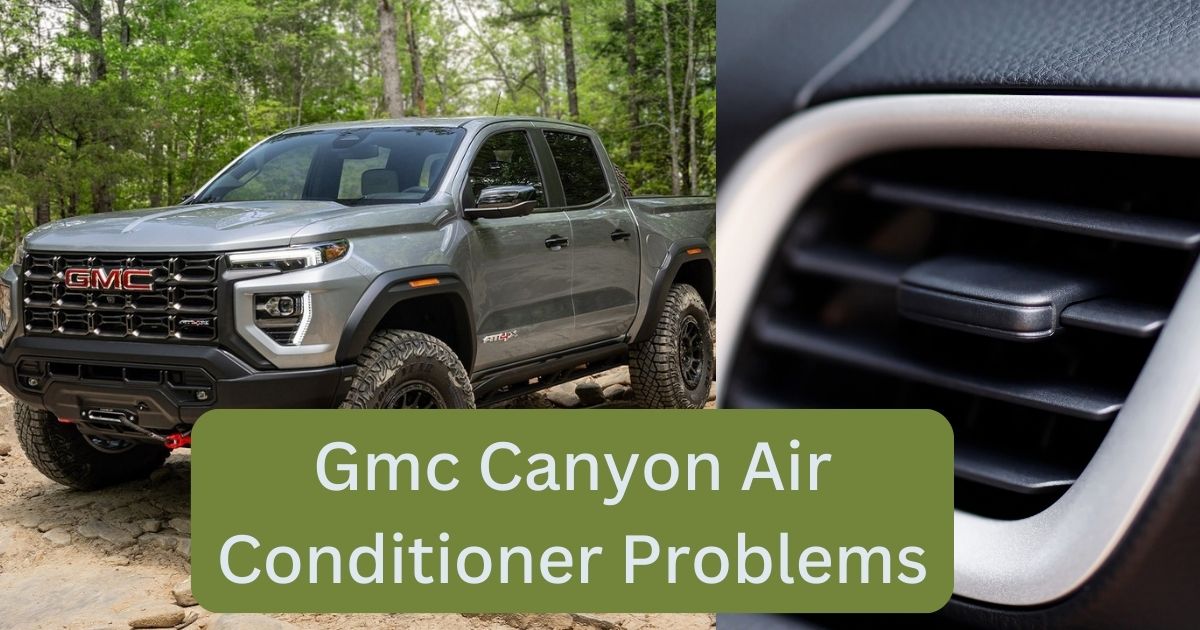 Gmc Canyon Air Conditioner Problems