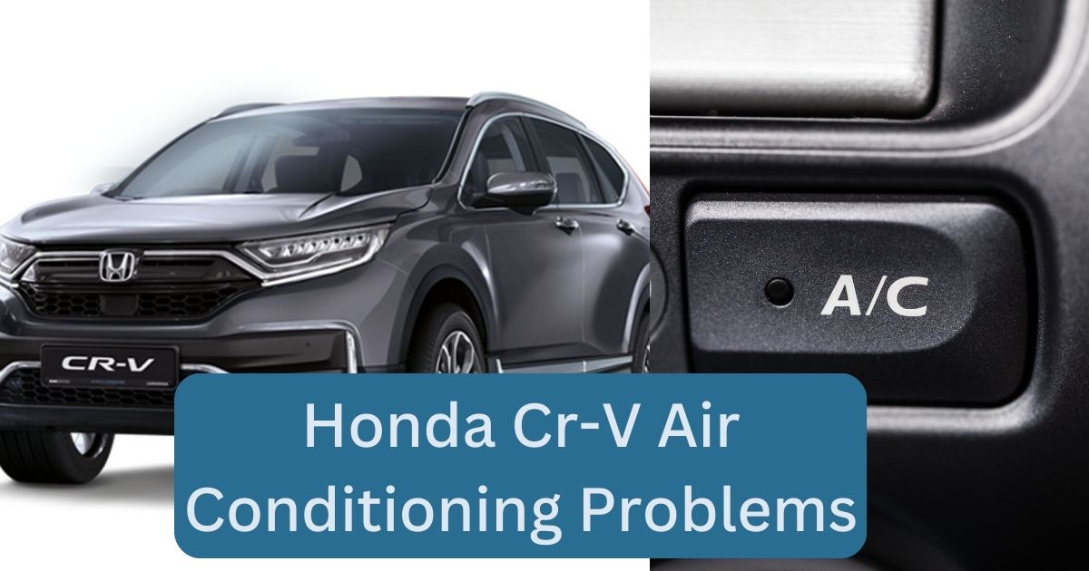 Honda Cr-V Air Conditioning Problems