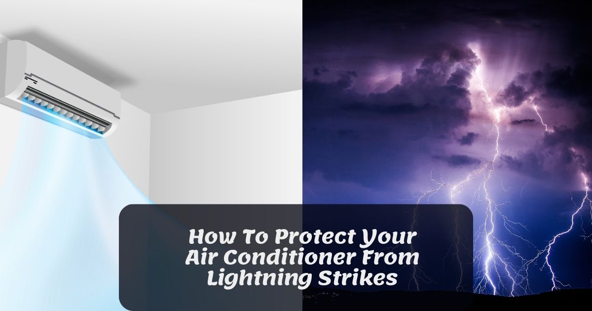 How To Protect Your Air Conditioner From Lightning Strikes
