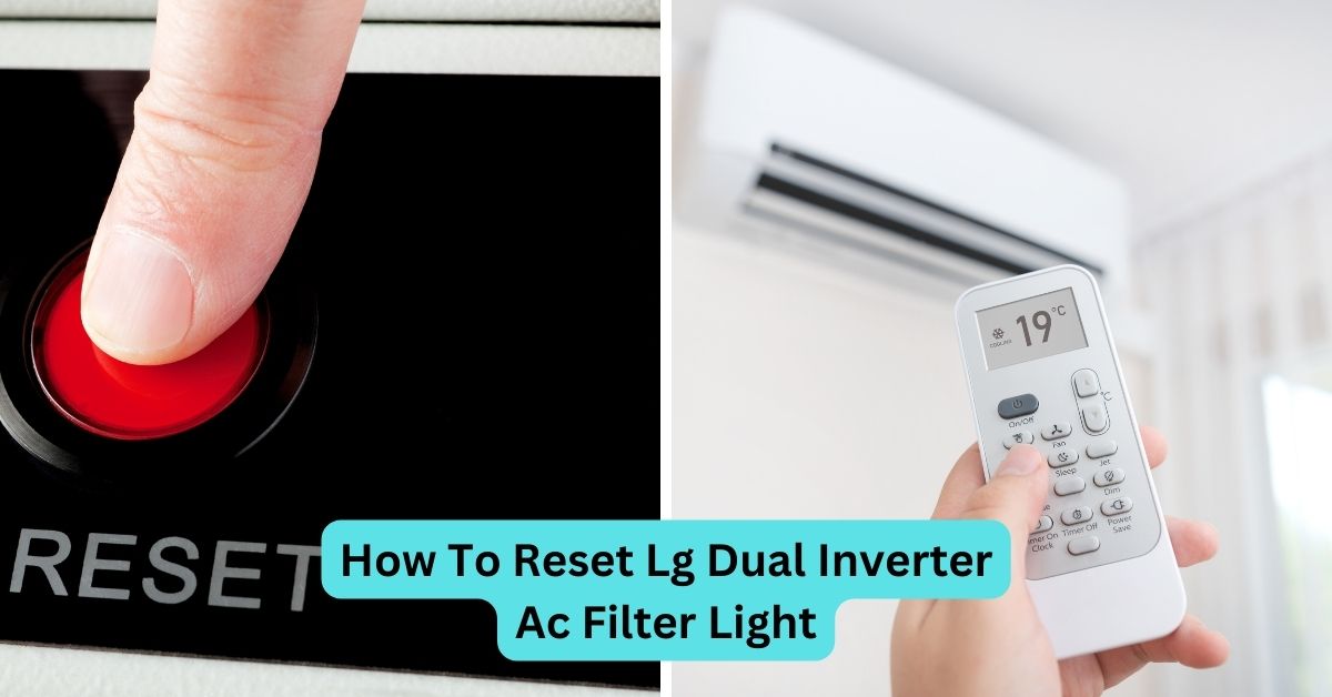 How To Reset Lg Dual Inverter Ac Filter Light