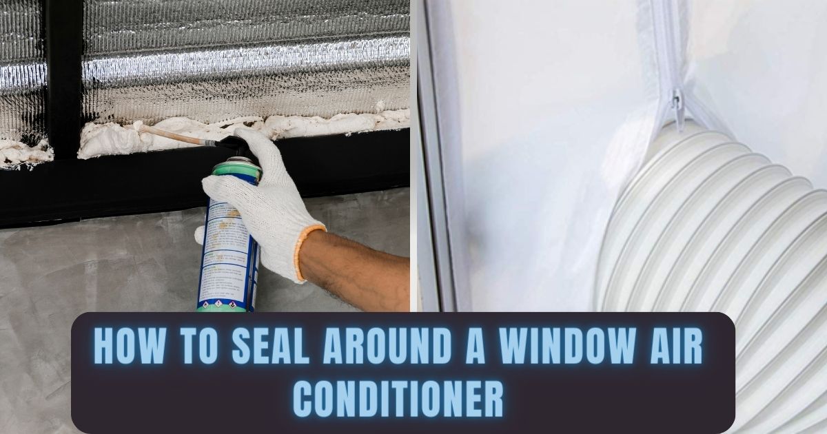 How To Seal Around A Window Air Conditioner