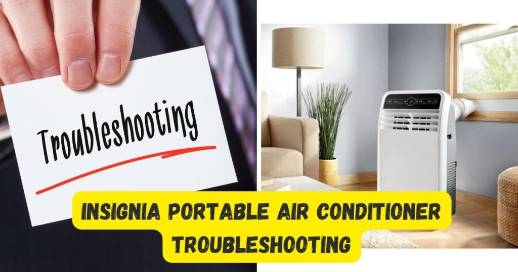 Insignia Portable Air Conditioner Troubleshooting For Ultimate Cooling Solutions Smart Ac Fix 8924