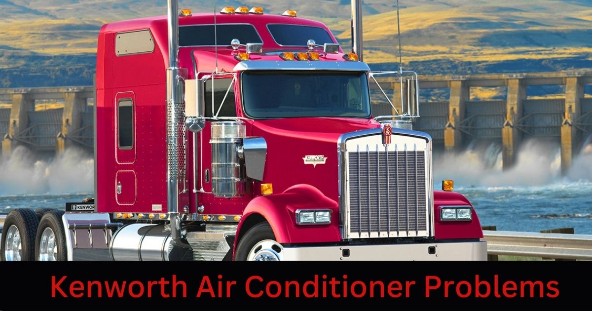 Kenworth Air Conditioner Problems