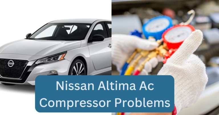 Nissan Altima Ac Compressor Problems: Troubleshooting Tips And Solutions