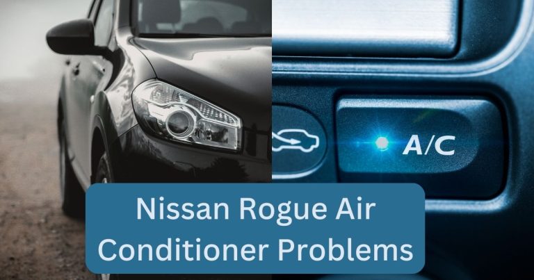 Nissan Rogue Air Conditioner Problems: Troubleshooting Tips And Solutions