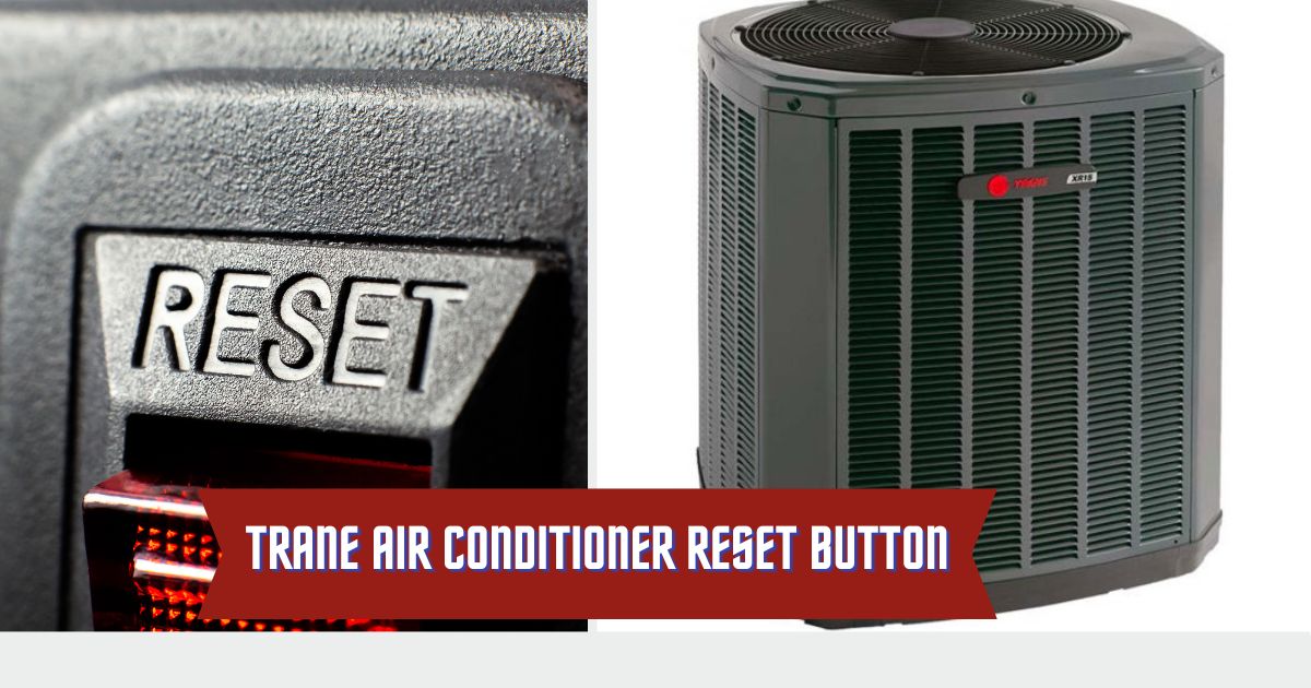 Trane Air Conditioner Reset Button