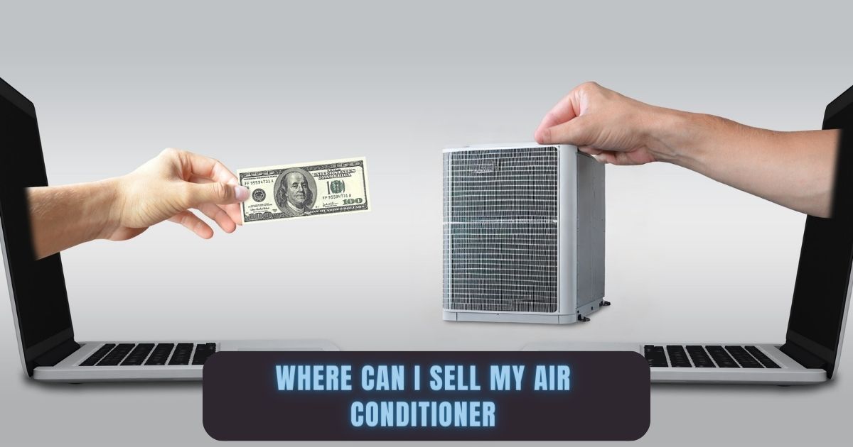 Where Can I Sell My Air Conditioner