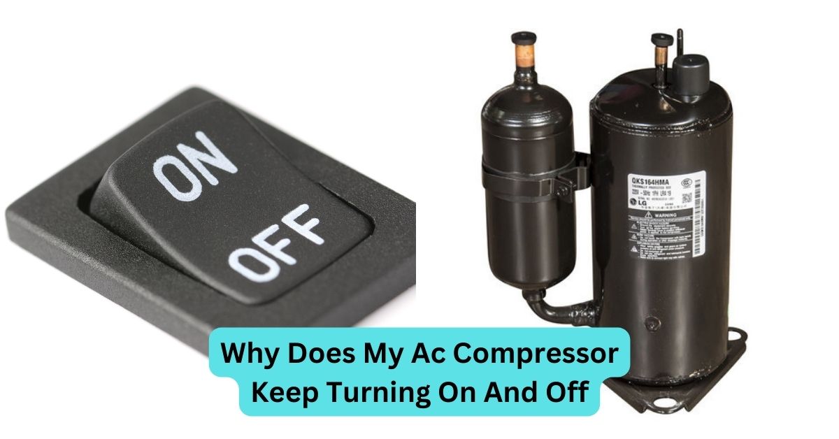 Why Does My Ac Compressor Keep Turning On And Off