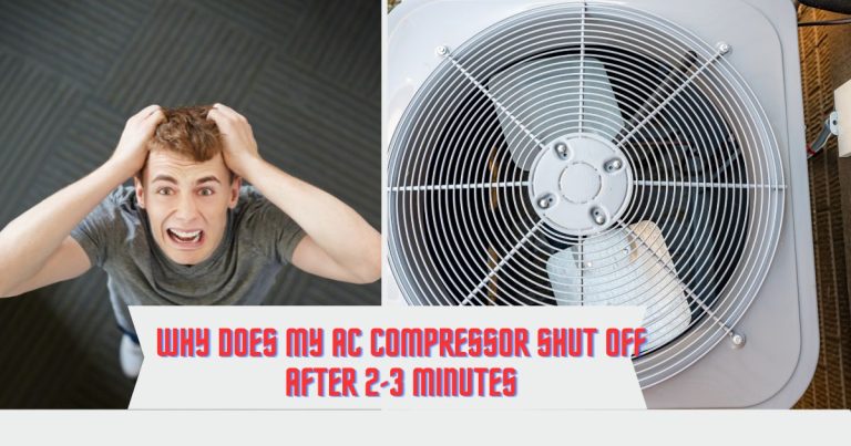 Why Does My Ac Compressor Shut Off After 2-3 Minutes? Unveiling The Mystery