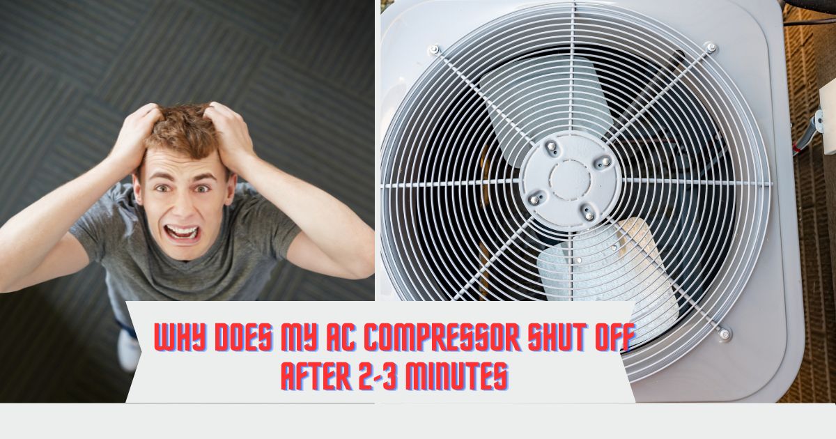 Why Does My Ac Compressor Shut Off After 2-3 Minutes