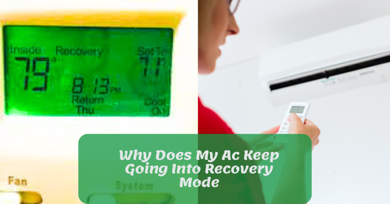 Why Does My Ac Keep Going Into Recovery Mode? Top Reasons And Fixes