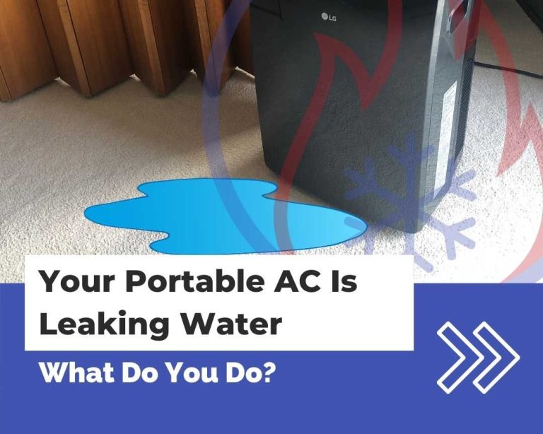 Why Is My Portable Ac Leaking Water? Find Out The Common Causes And Quick Solutions
