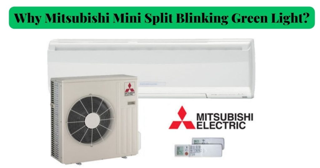 mitsubishi-mini-split-blinking-green-light-troubleshooting-tips-for