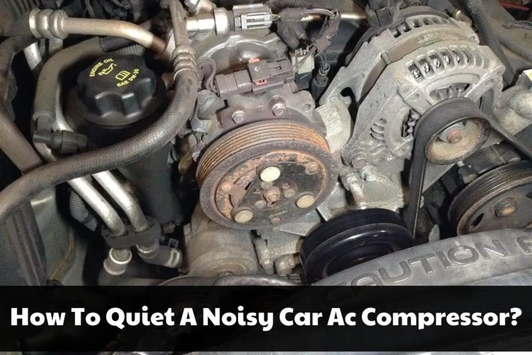 How To Quiet A Noisy Car Ac Compressor – Expert Tips For A Silent Ride